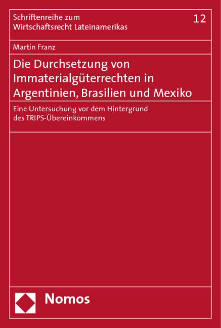 Cover-Bild Die Durchsetzung von Immaterialgüterrechten in Argentinien, Brasilien und Mexiko