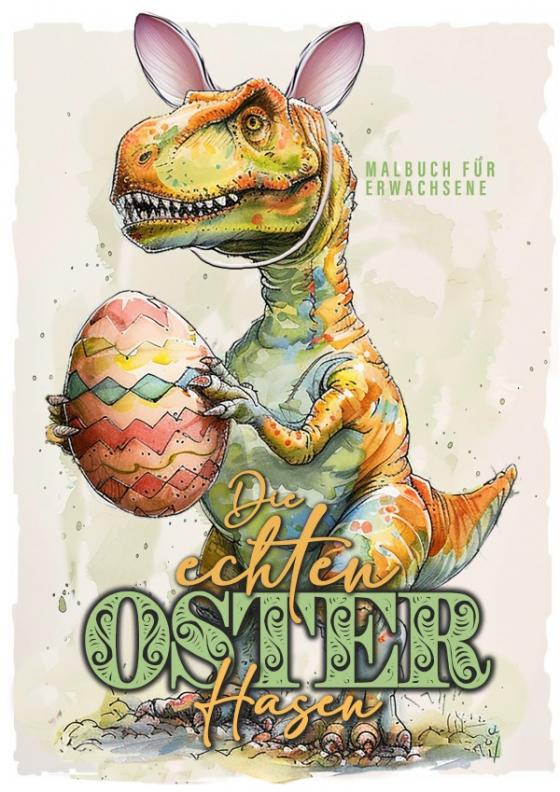 Cover-Bild Die echten Osterhasen Malbuch für Erwachsene