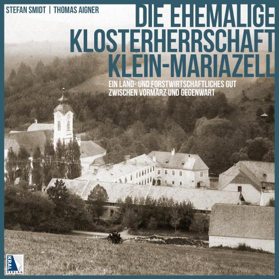 Cover-Bild Die ehemalige Klosterherrschaft Klein-Mariazell