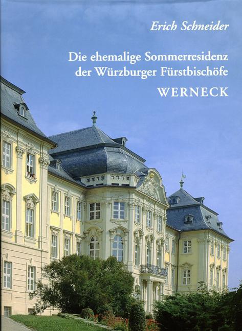 Cover-Bild Die ehemalige Sommerresidenz der Würzburger Fürstbischöfe in Werneck
