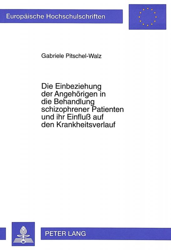 Cover-Bild Die Einbeziehung der Angehörigen in die Behandlung schizophrener Patienten und ihr Einfluß auf den Krankheitsverlauf