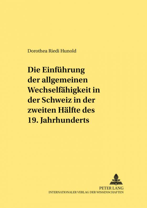 Cover-Bild Die Einführung der allgemeinen Wechselfähigkeit in der Schweiz in der zweiten Hälfte des 19. Jahrhunderts