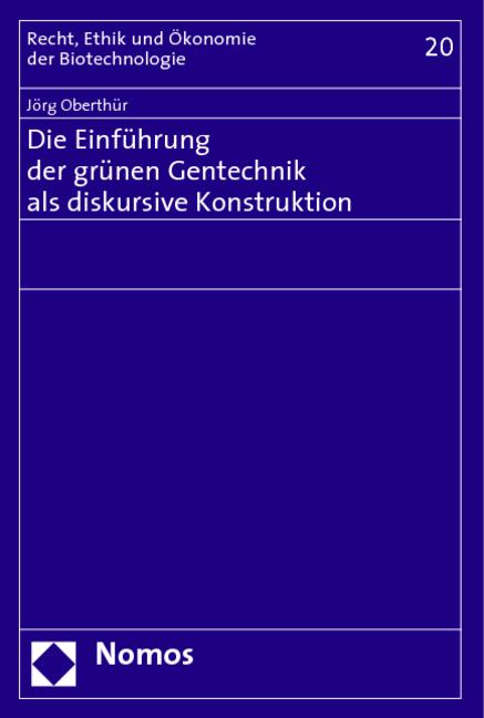 Cover-Bild Die Einführung der grünen Gentechnik als diskursive Konstruktion