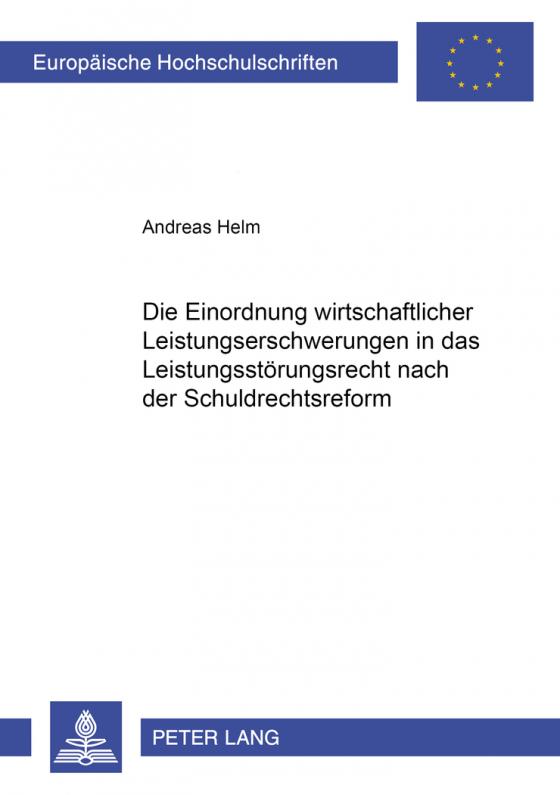 Cover-Bild Die Einordnung wirtschaftlicher Leistungserschwerungen in das Leistungsstörungsrecht nach der Schuldrechtsreform