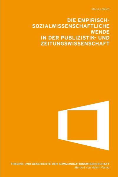 Cover-Bild Die empirisch-sozialwissenschaftliche Wende in der Publikations- und Zeitungswissenschaft