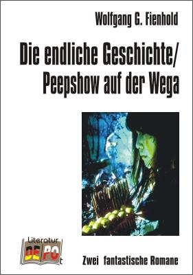 Cover-Bild Die endliche Geschichte /Peepshow auf der Wega