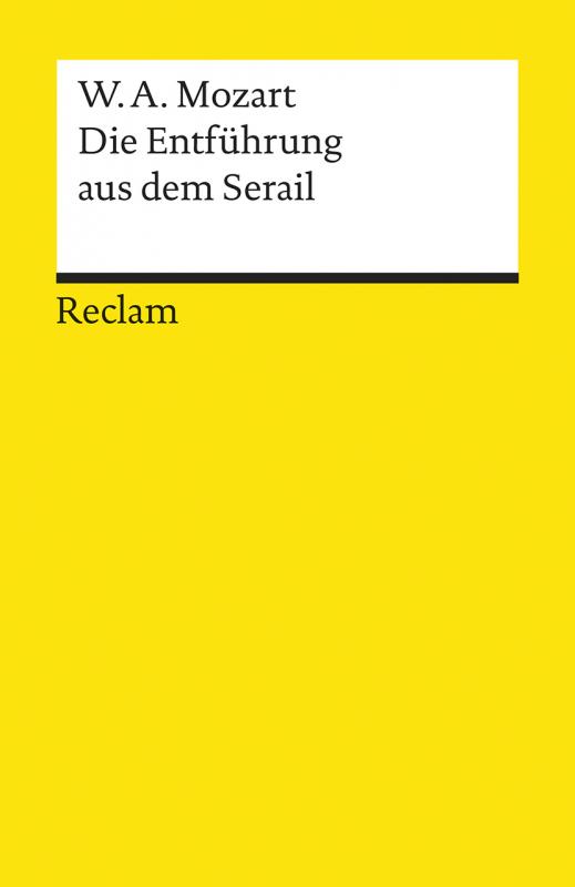 Cover-Bild Die Entführung aus dem Serail. Singspiel in drei Aufzügen