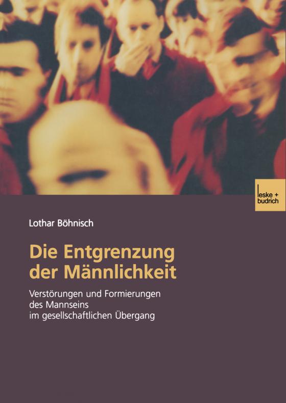 Cover-Bild Die Entgrenzung der Männlichkeit