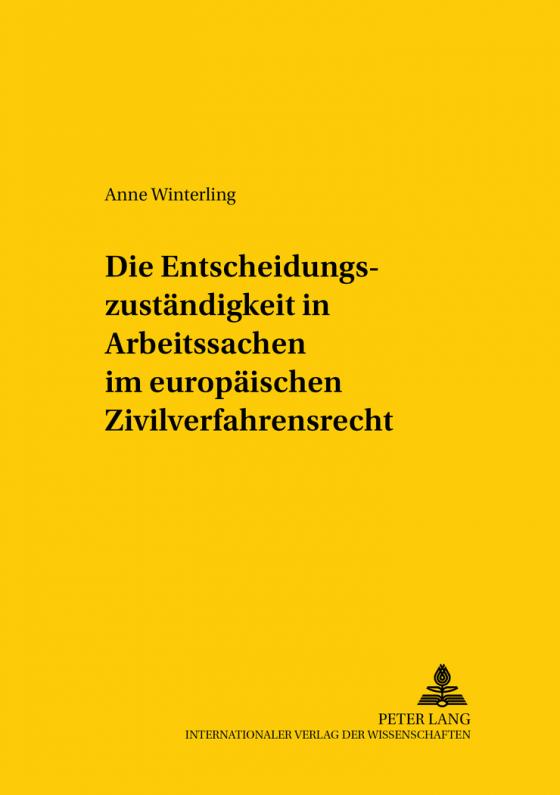 Cover-Bild Die Entscheidungszuständigkeit in Arbeitssachen im europäischen Zivilverfahrensrecht