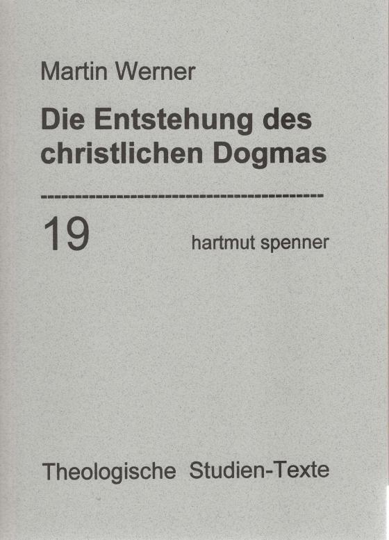 Cover-Bild Die Entstehung des christlichen Dogmas - Problemgeschichtlich dargestellt.