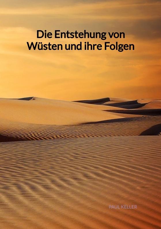 Cover-Bild Die Entstehung von Wüsten und ihre Folgen
