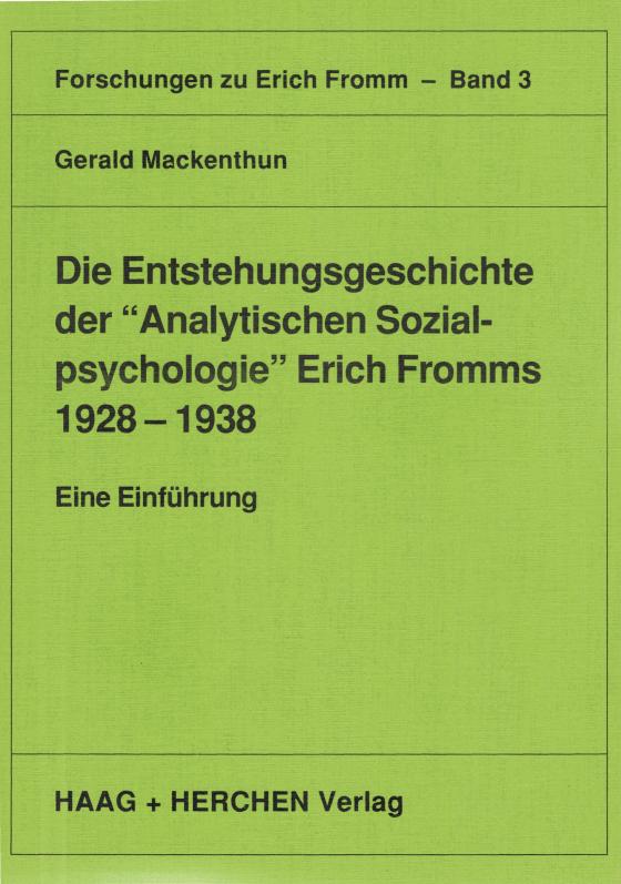 Cover-Bild Die Entstehungsgeschichte der „Analytischen Sozialpsychologie“ Erich Fromms 1928-1938