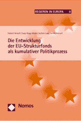 Cover-Bild Die Entwicklung der EU-Strukturfonds als kumulativer Politikprozess
