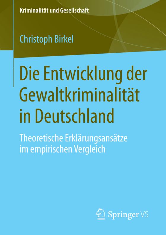 Cover-Bild Die Entwicklung der Gewaltkriminalität in Deutschland