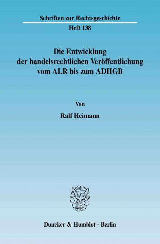 Cover-Bild Die Entwicklung der handelsrechtlichen Veröffentlichung vom ALR bis zum ADHGB.