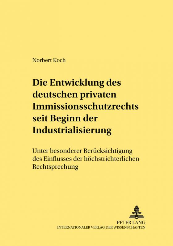 Cover-Bild Die Entwicklung des deutschen privaten Immissionsschutzrechts seit Beginn der Industrialisierung