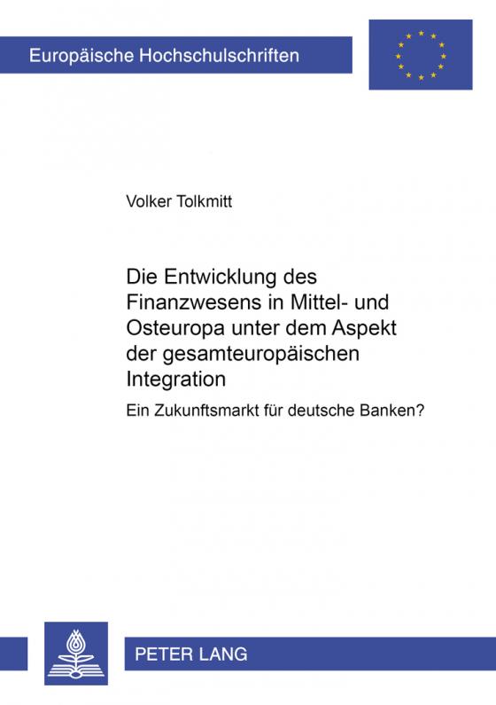 Cover-Bild Die Entwicklung des Finanzwesens in Mittel- und Osteuropa unter dem Aspekt der gesamteuropäischen Integration