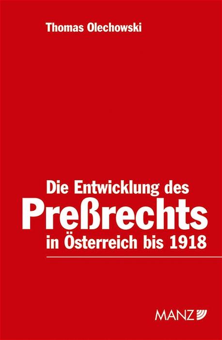 Cover-Bild Die Entwicklung des Pressrechts in Österreich bis 1918