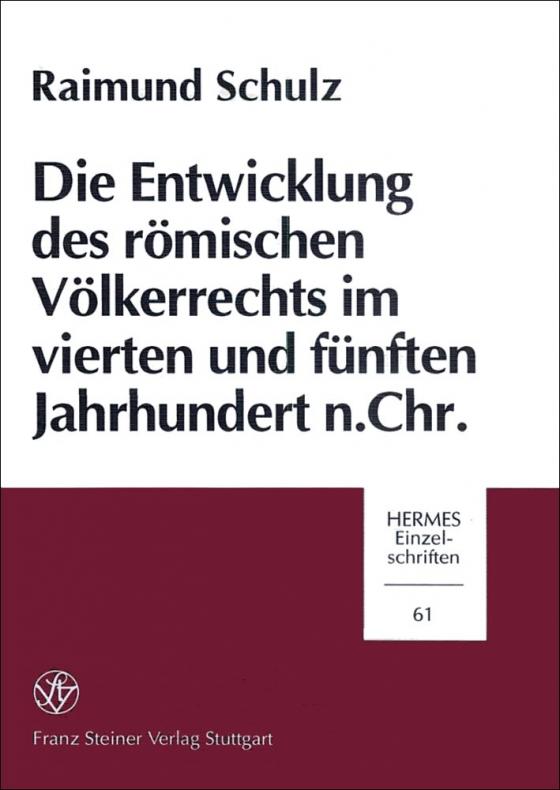Cover-Bild Die Entwicklung des römischen Völkerrechts im vierten und fünften Jahrhundert n. Chr.