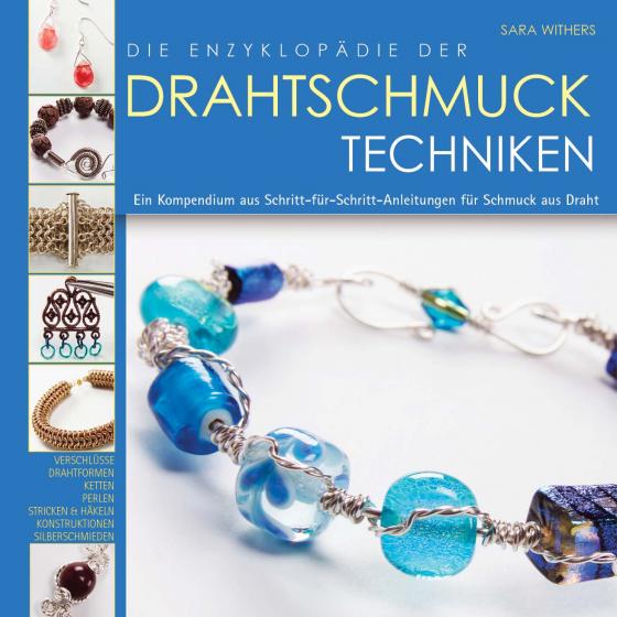 Cover-Bild Die Enzyklopädie der Drahtschmuck Techniken