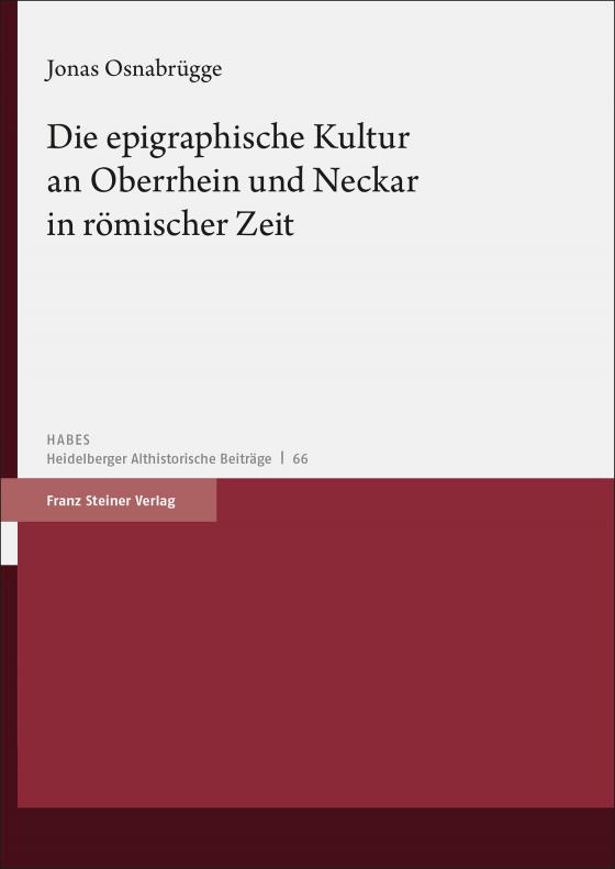Cover-Bild Die epigraphische Kultur an Oberrhein und Neckar in römischer Zeit