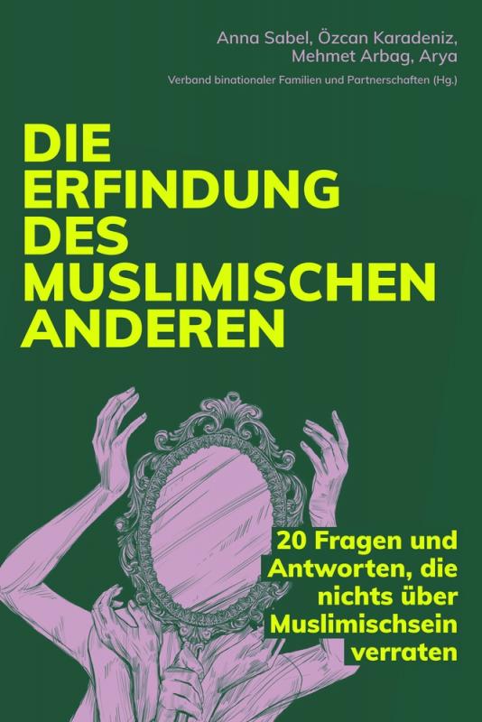 Cover-Bild Die Erfindung des muslimischen Anderen