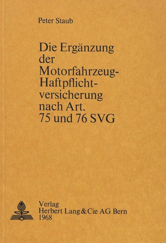 Cover-Bild Die Ergänzung der Motorfahrzeug-Haftpflichtversicherung nach Art. 75 und 76 SVG