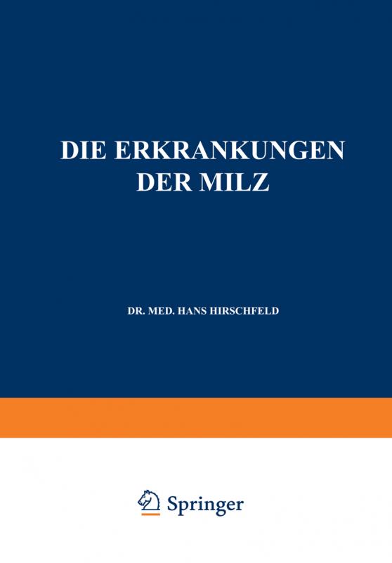 Cover-Bild Die Erkrankungen der Milz. Die Hepato-Lienalen Erkrankungen. Die Operationen an der Milz bei den Hepato-Lien Alen Erkrankungen