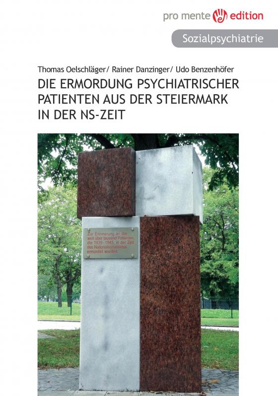 Cover-Bild Die Ermordung psychiatrischer Patienten aus der Steiermark in der NS-Zeit