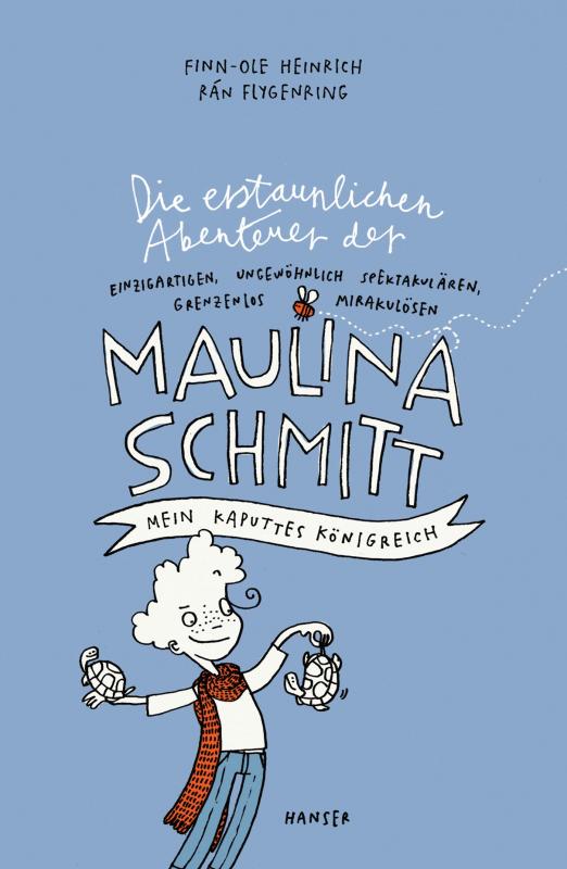 Cover-Bild Die erstaunlichen Abenteuer der Maulina Schmitt - Mein kaputtes Königreich