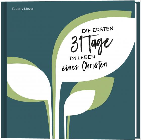 Cover-Bild Die ersten 31 Tage im Leben eines Christen