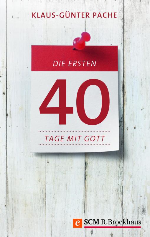 Cover-Bild Die ersten 40 Tage mit Gott