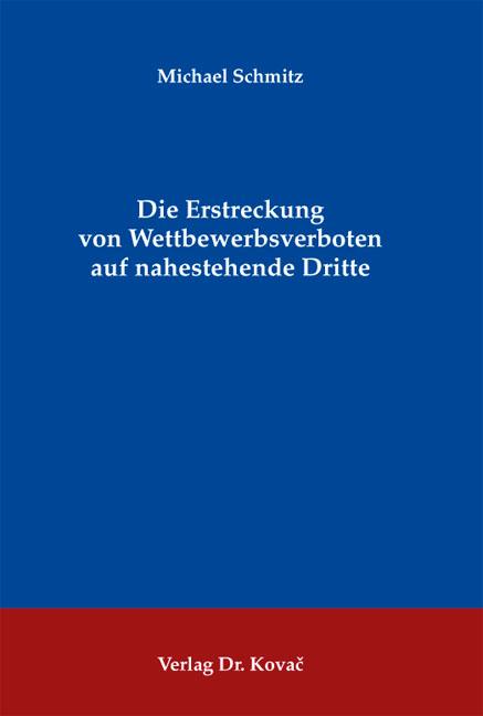 Cover-Bild Die Erstreckung von Wettbewerbsverboten auf nahestehende Dritte