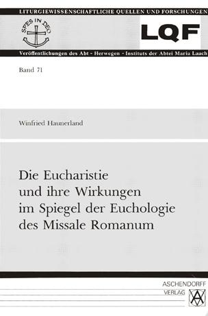 Cover-Bild Die Eucharistie und ihre Wirkungen im Spiegel der Euchologie des Missale Romanum