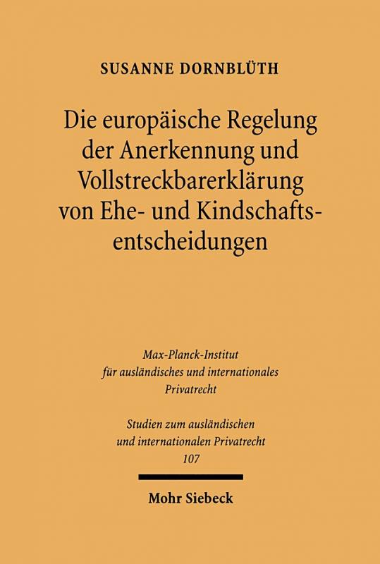 Cover-Bild Die europäische Regelung der Anerkennung und Vollstreckbarerklärung von Ehe- und Kindschaftsentscheidungen
