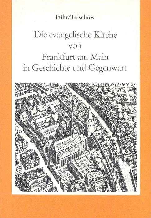 Cover-Bild Die evangelische Kirche von Frankfurt am Main in Geschichte und Gegenwart