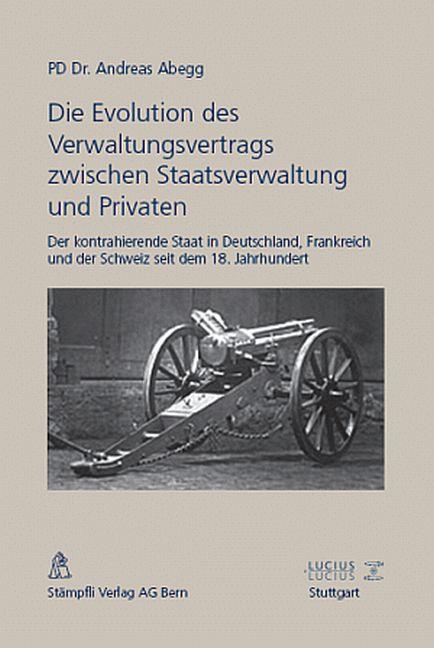 Cover-Bild Die Evolution des Verwaltungsvertrags zwischen Staatsverwaltung und Privaten