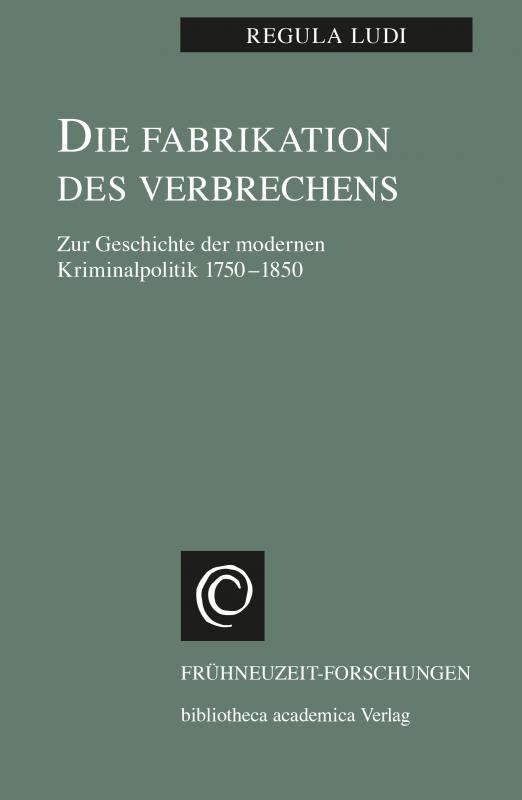 Cover-Bild Die Fabrikation des Verbrechens