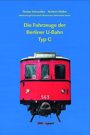 Cover-Bild Die Fahrzeuge der Berliner U-Bahn Typ C