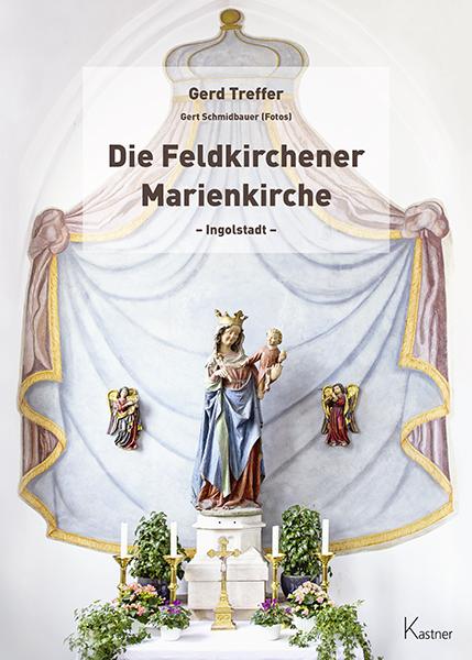 Cover-Bild Die Feldkirchener Marienkirche Ingolstadt