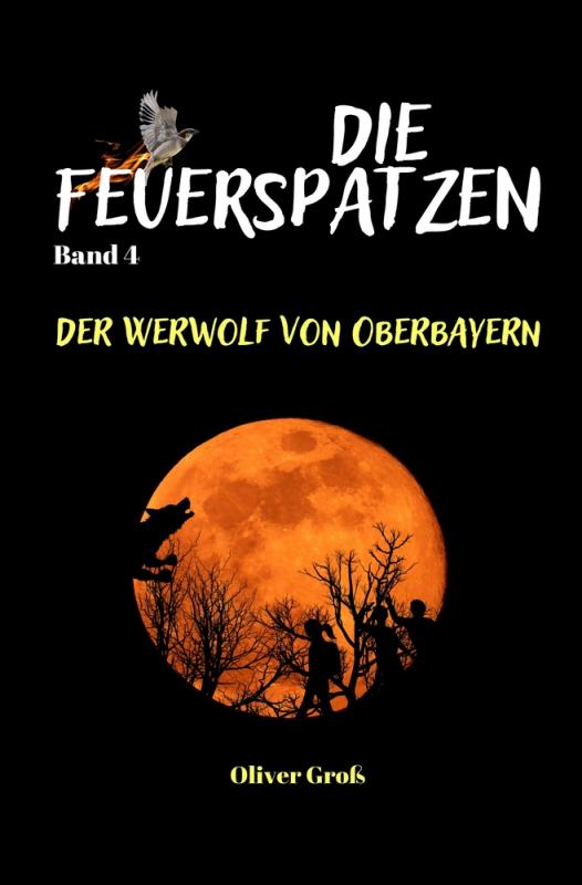 Cover-Bild Die Feuerspatzen, Der Werwolf von Oberbayern