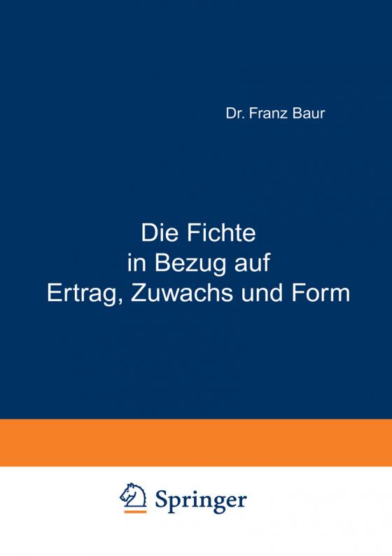 Cover-Bild Die Fichte in Bezug auf Ertrag, Zuwachs und Form