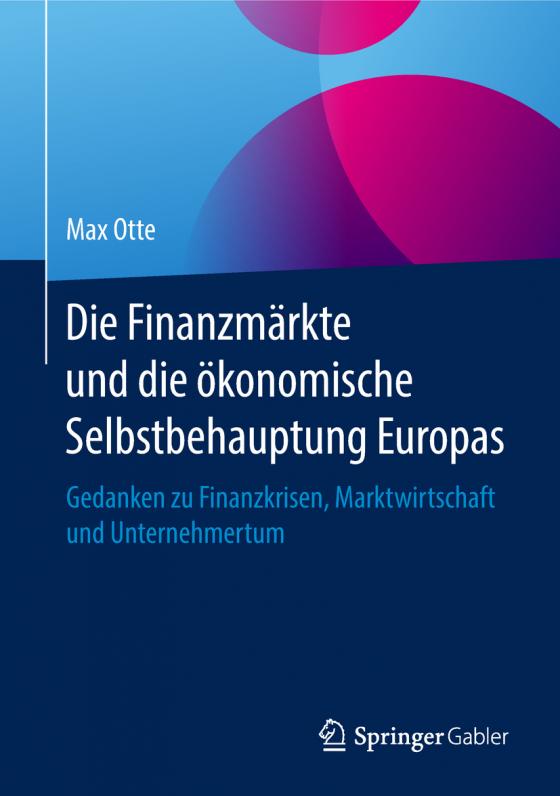 Cover-Bild Die Finanzmärkte und die ökonomische Selbstbehauptung Europas