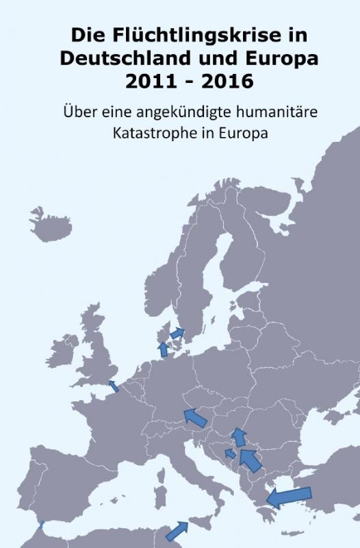 Cover-Bild Die Flüchtlingskrise in Deutschland und Europa 2011 - 2016