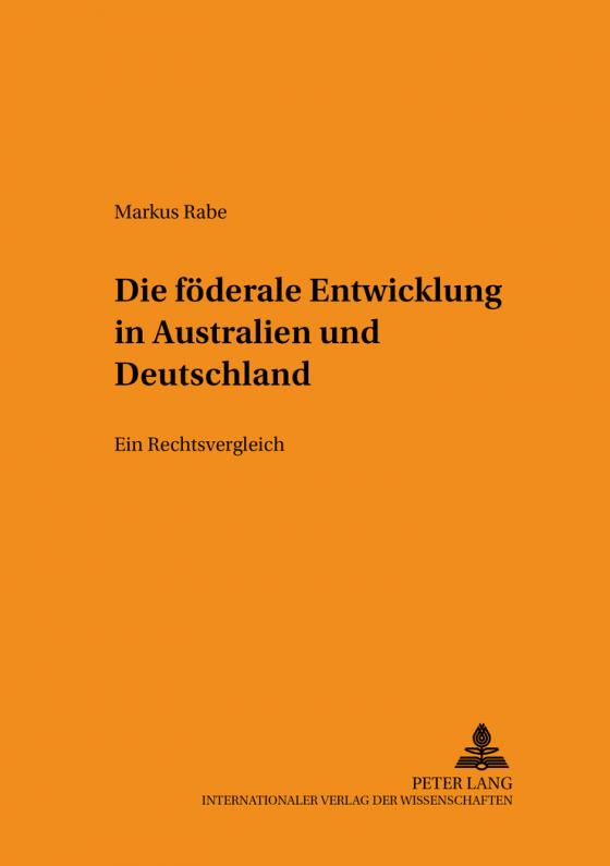 Cover-Bild Die föderale Entwicklung in Australien und Deutschland