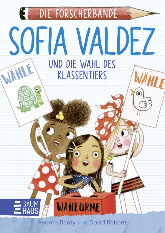 Cover-Bild Die Forscherbande - Sofia Valdez und die Wahl des Klassentiers