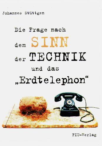 Cover-Bild Die Frage nach dem Sinn der Technik und das "Erdtelephon"