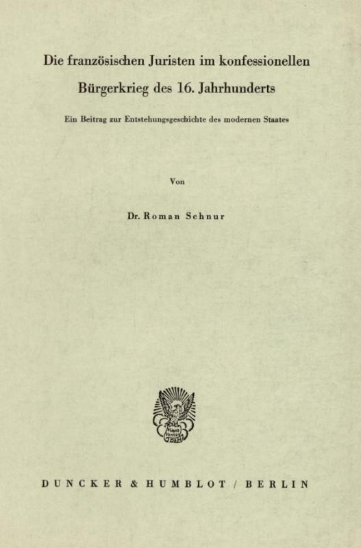 Cover-Bild Die französischen Juristen im konfessionellen Bürgerkrieg des 16. Jahrhunderts.