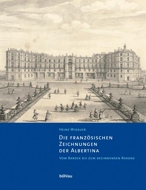 Cover-Bild Die französischen Zeichnungen der Albertina. Vom Barock bis zum beginnenden Rokoko