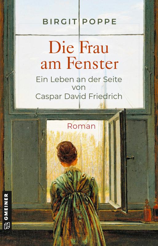 Cover-Bild Die Frau am Fenster - Ein Leben an der Seite von Caspar David Friedrich